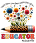 Educator Life Teacher Day Design - DTF Ready To Press