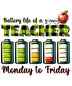 Battery Life Of A Teacher Design - DTF Ready To Press