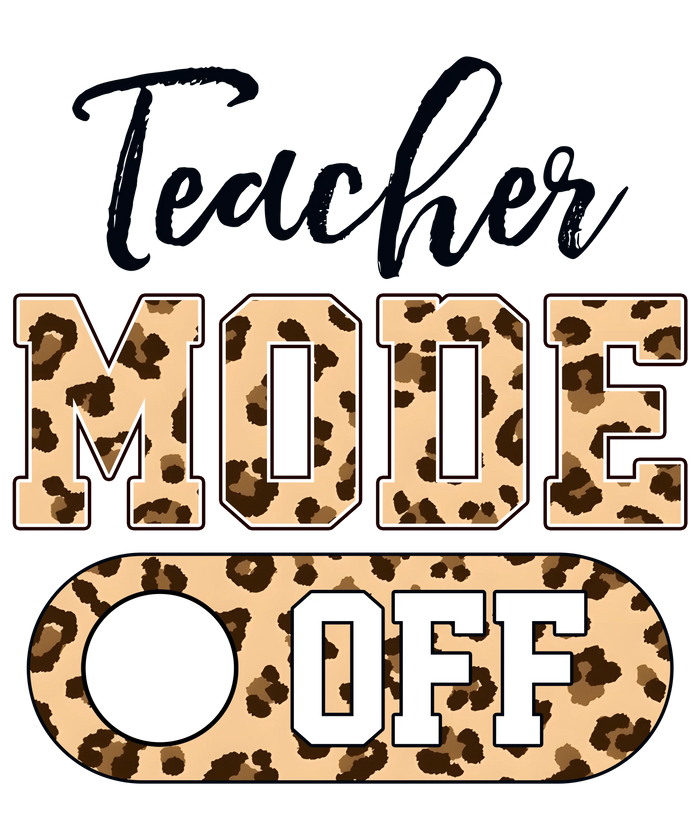 Teacher Mode Off Design pressed on a garment