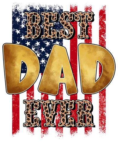 Best Dad Ever Design DTF-Ready to Press | DTF Dallas - DTF Dallas 
