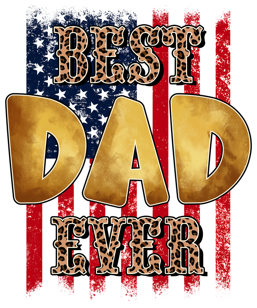 Best Dad Ever Design DTF-Ready to Press | DTF Dallas