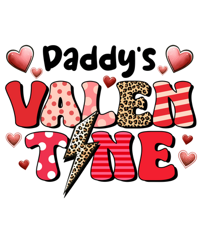 Daddy's Valentine Design - DTF Ready To Press - DTF Dallas 