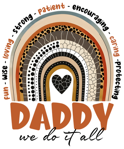 Daddy We Do It All Design - DTF Ready To Press - DTF Dallas 