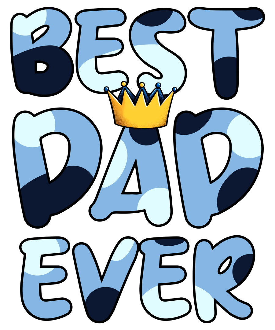 Best Dad Ever Design DTF-Ready to Press (V1) | DTF Dallas