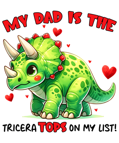 My Dad is the Tricera-Tops on My List Design | DTF Dallas - DTF Dallas 