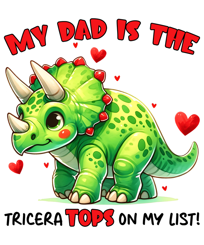 My Dad is the Tricera-Tops on My List Design pressed on a garment