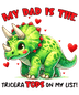 My Dad is the Tricera-Tops on My List Design | DTF Dallas
