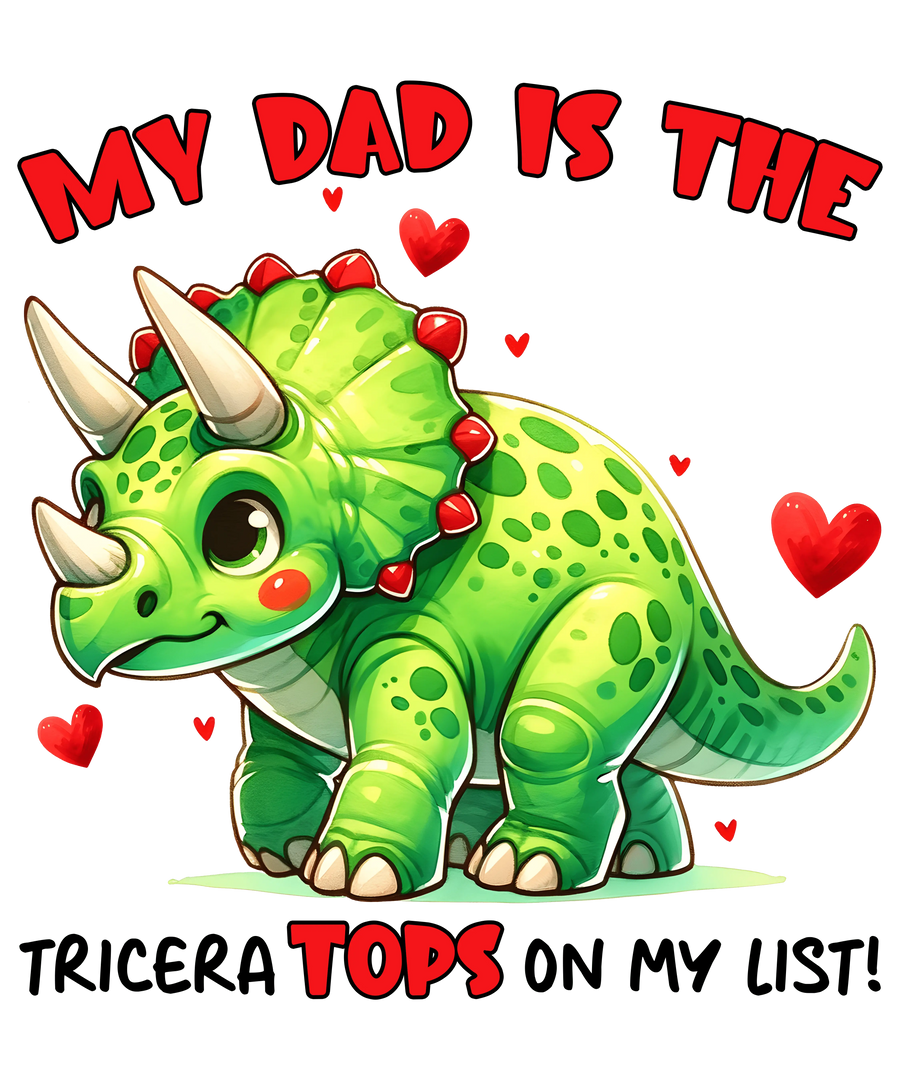 My Dad is the Tricera-Tops on My List Design | DTF Dallas