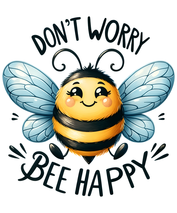 Don't Worry Bee Happy Design pressed on a garment