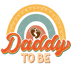 Daddy to Be Design DTF-Ready to Press (V1) | DTF Dallas