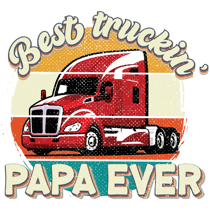 Best Truckin' Papa Ever Design pressed on a garment