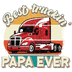 Best Truckin' Papa Ever Design - DTF Ready To Press