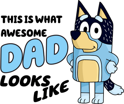This Is What Awesome Dad Looks Like Bluey | DTF Dallas - DTF Dallas 