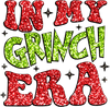 in my Grinch Era Christmas Design - DTF Ready To Press