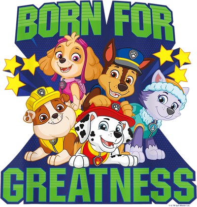 Born for Greatness Paw Patrol Design | DTF Dallas - DTF Dallas 