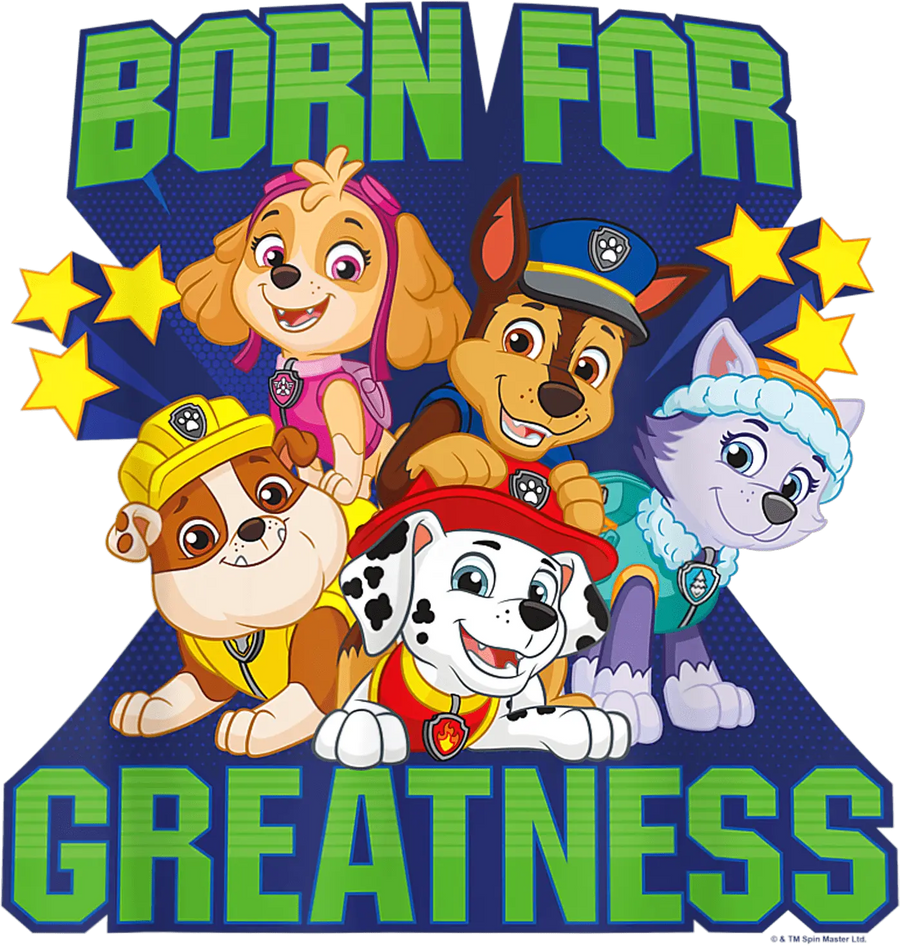 Born for Greatness Paw Patrol Design | DTF Dallas
