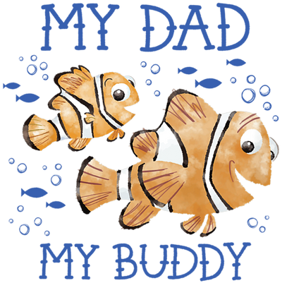 Finding Nemo My Dad My Buddy Design | DTF Dallas - DTF Dallas 