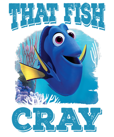 Disney Finding Nemo That Fish Cray Design | DTF Dallas - DTF Dallas 