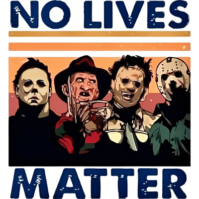 Halloween No Lives Matter Design - DTF Ready To Press