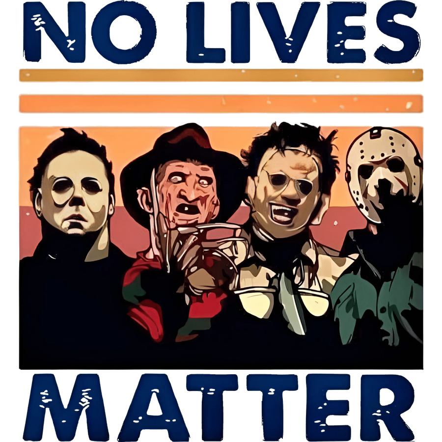 Halloween No Lives Matter Design - DTF Ready To Press