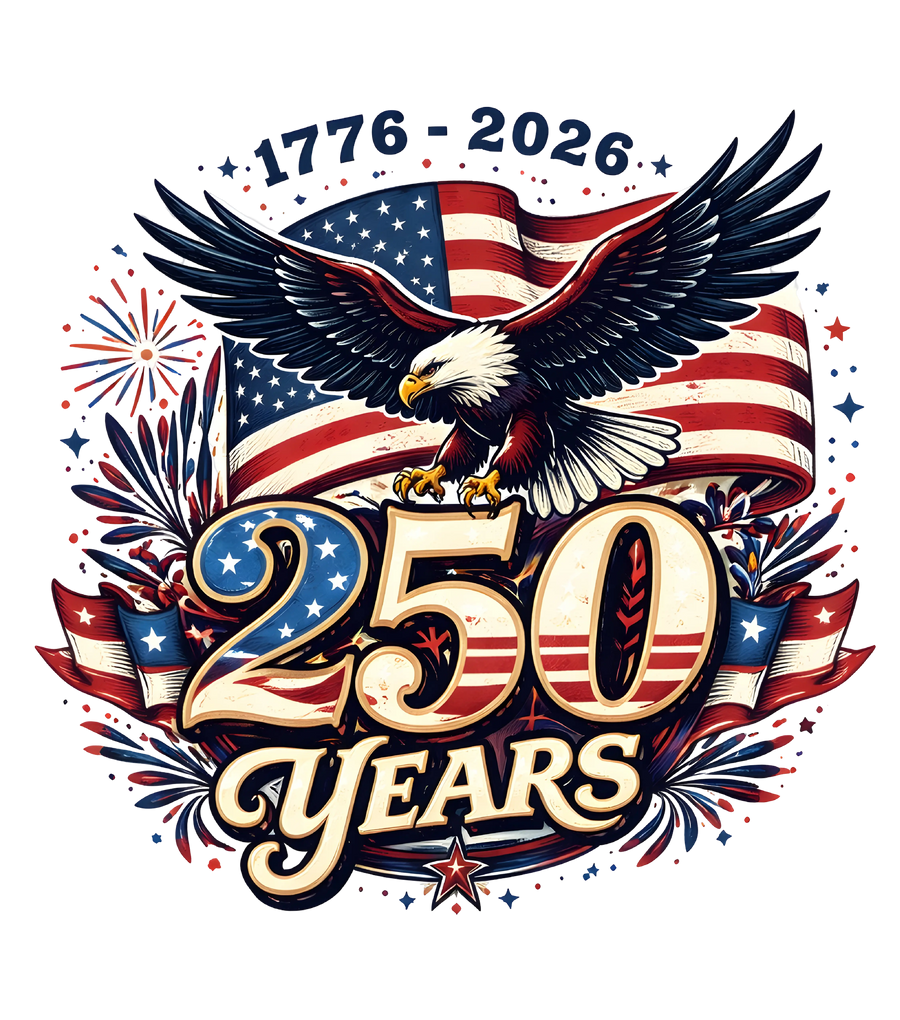 250 Years Eagle Patriotic  Design - DTF Ready To Press