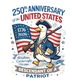 250th Anniversary United States Patriotic Goose Design - DTF Ready To Press - DTF Dallas 