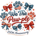 We The Paw-ple Patriotic Dog Paw 250th Anniversary Design - DTF Ready To Press - DTF Dallas 