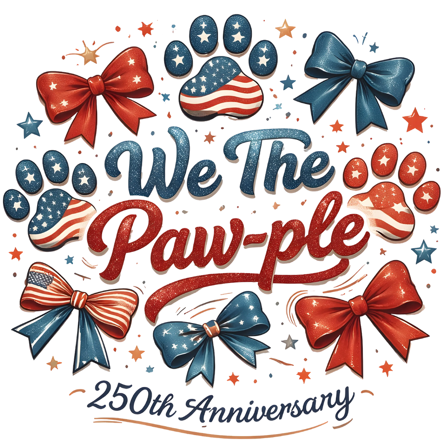 We The Paw-ple Patriotic Dog Paw 250th Anniversary Design - DTF Ready To Press