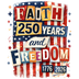 Faith 250 Years and Freedom 1776-2026 Patriotic Design - DTF Ready To Press - DTF Dallas 