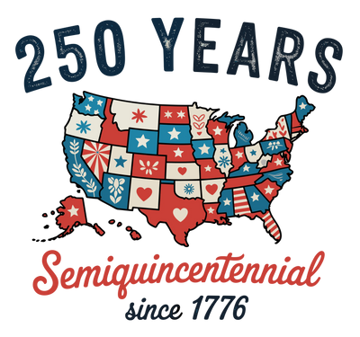 250 Years Semiquincentennial Since 1776 USA Map Design - DTF Ready To Press - DTF Dallas 