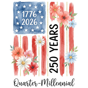 1776-2026 Quarter Millennial Floral Flag 250 Years - DTF Ready To Press - DTF Dallas 