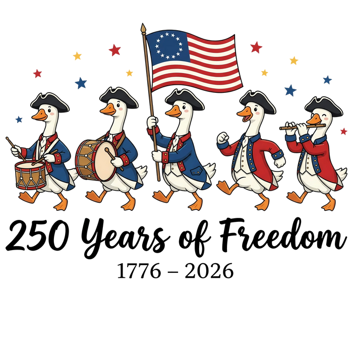 250 Years of Freedom Revolutionary Geese 1776-2026 pressed on a garment