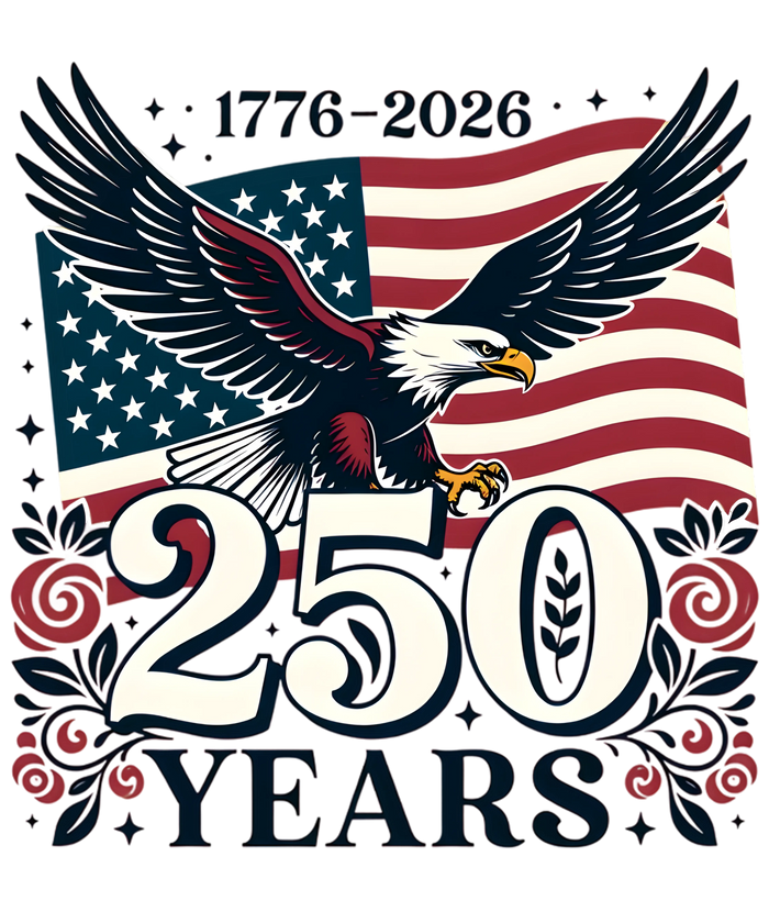 1776-2026 250 Years American Eagle Flag Patriotic Design pressed on a garment