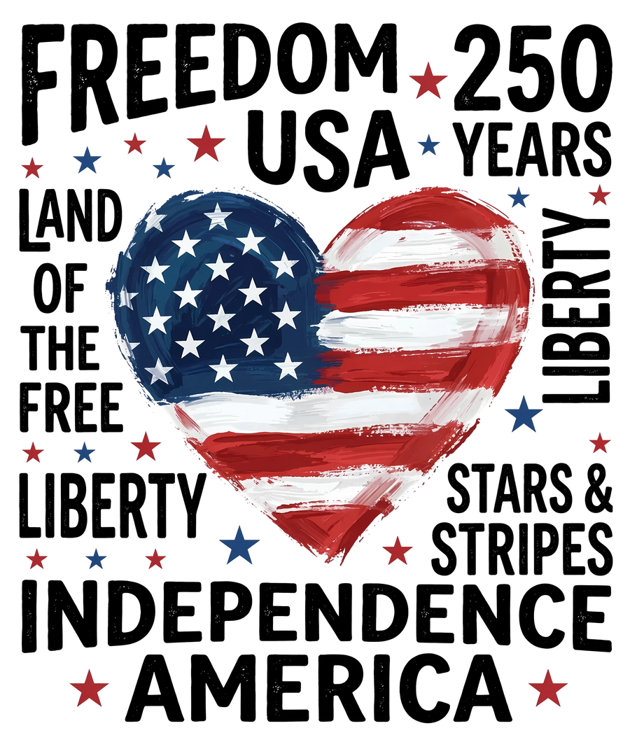 Freedom USA 250 Years American Flag Heart Patriotic Words Design - DTF Ready To Press