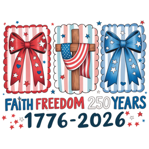 Faith Freedom 250 Years Cross Bows 1776-2026 - DTF Ready To Press - DTF Dallas 