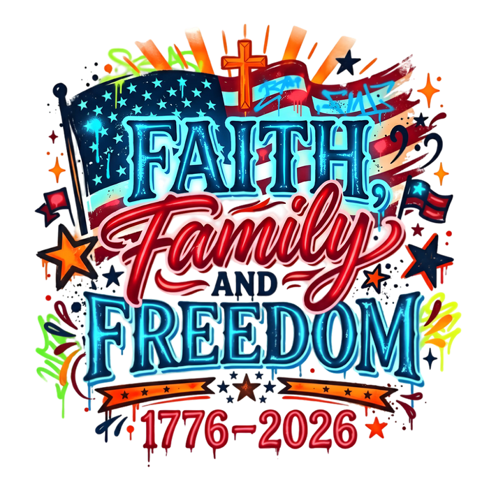 Faith Family Freedom 1776-2026 Airbrush Patriotic Design pressed on a garment