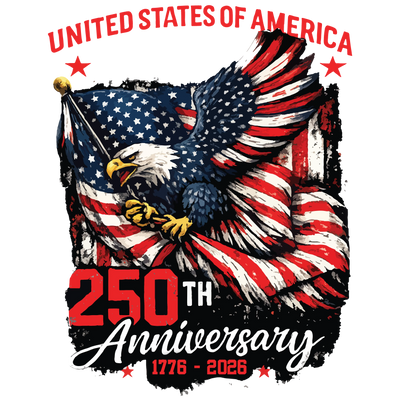 250th Anniversary Distressed Eagle Flag 1776-2026 - DTF Ready To Press - DTF Dallas 