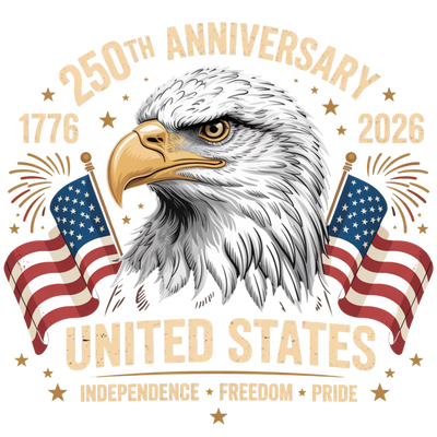 250th Anniversary United States Eagle Independence Freedom Pride - DTF Ready To Press - DTF Dallas 