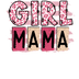 Girl Mama Design - DTF Ready To Press