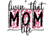 Mom Life Design - DTF Ready To Press