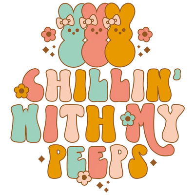 Chilling with My Peeps Easter DTF-Ready Press | DTF Dallas - DTF Dallas 