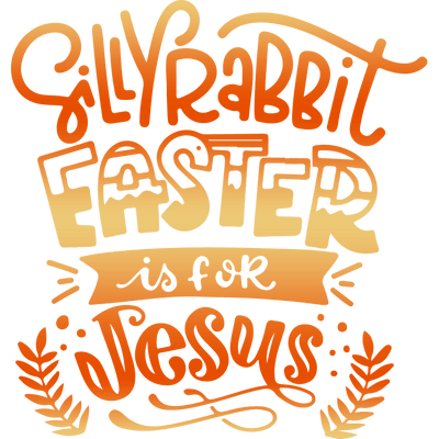 Silly Rabbit Easter is for Jesus Design | DTF Dallas - DTF Dallas 