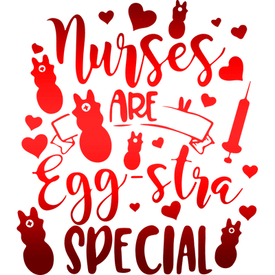 Nurses Are Egg-stra Special Easter Design | DTF Dallas - DTF Dallas 