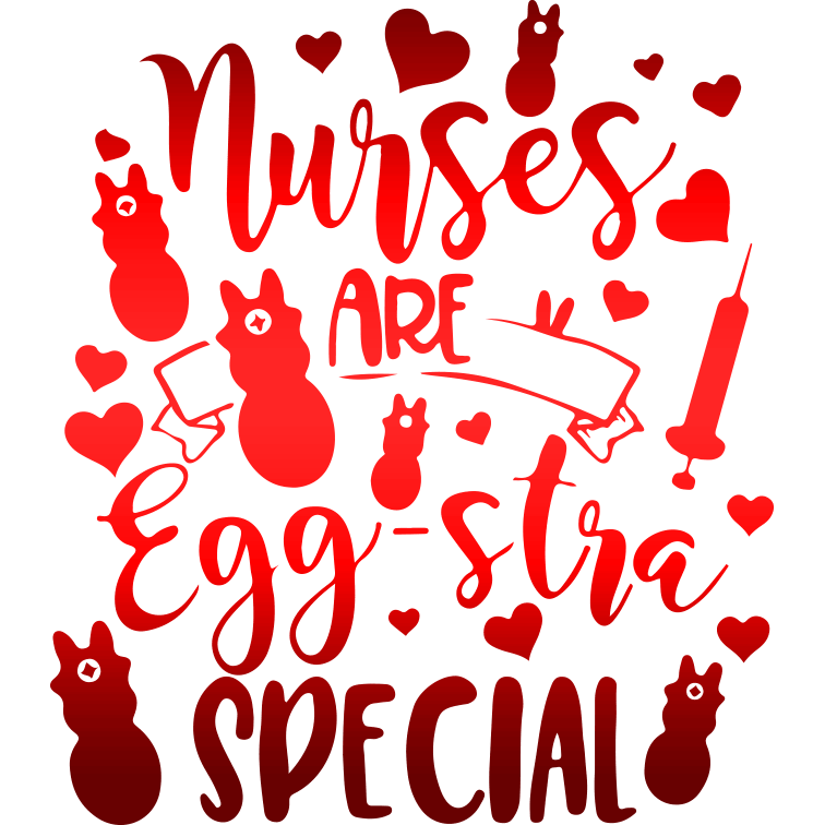 Nurses Are Egg-stra Special Easter Design | DTF Dallas