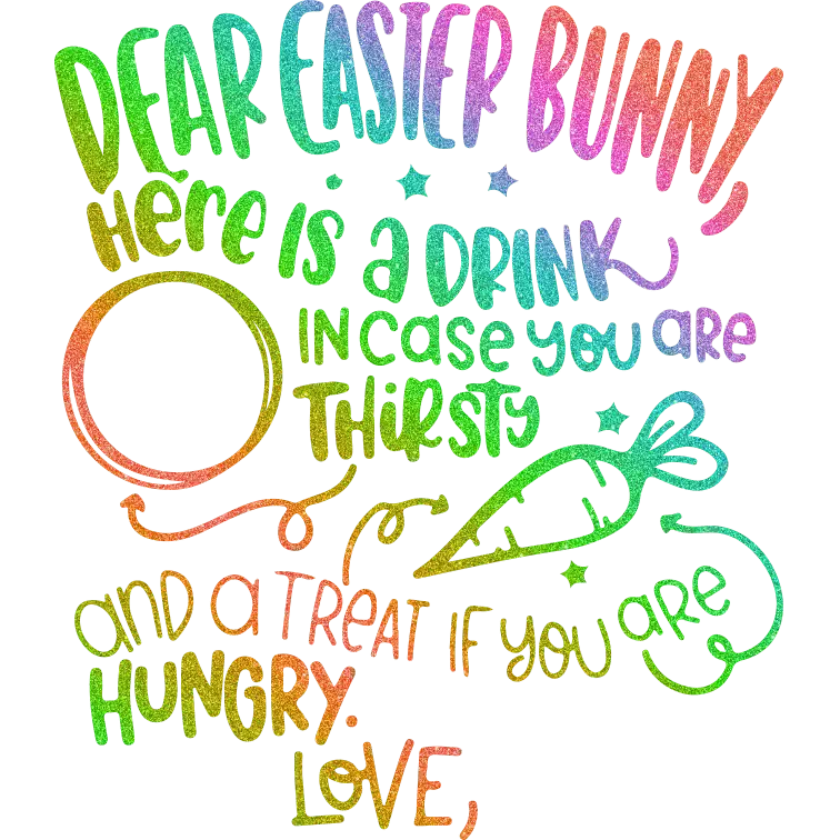 Dear Easter Bunny Design - DTF Ready To Press