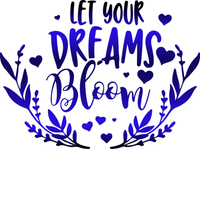 Let Your Dreams Bloom Easter Design | DTF Dallas - DTF Dallas 