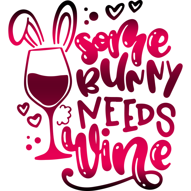 Some Bunny Needs Wine Easter Design | DTF Dallas