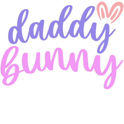 Daddy Bunny Easter Design - DTF Ready To Press - DTF Dallas 