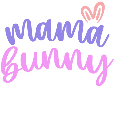 Mama Bunny Easter DTF Design Ready to Press V1 | DTF Dallas - DTF Dallas 