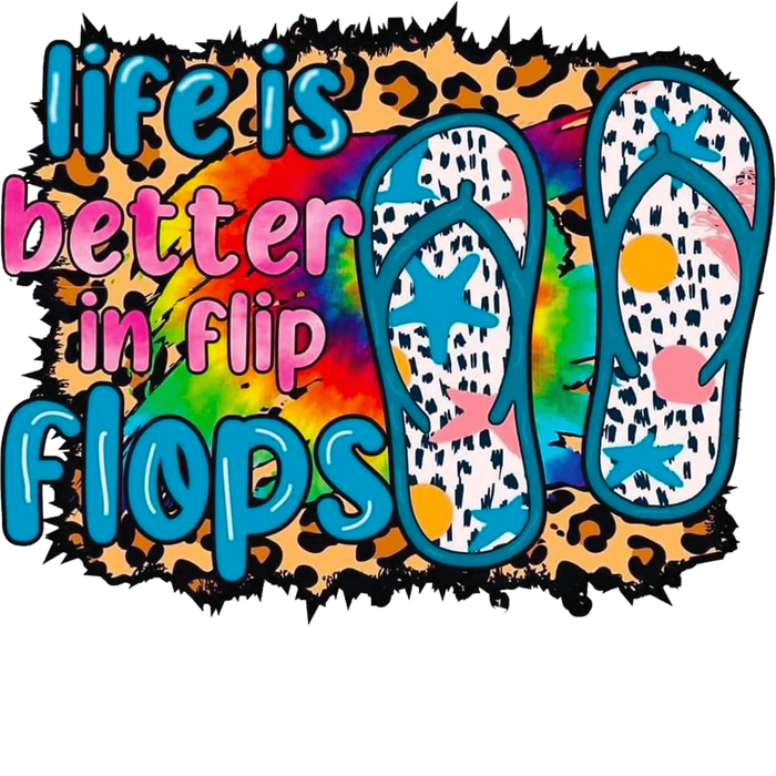 Life Is Better in Flip Flops DTF Ready Press V1 pressed on a garment